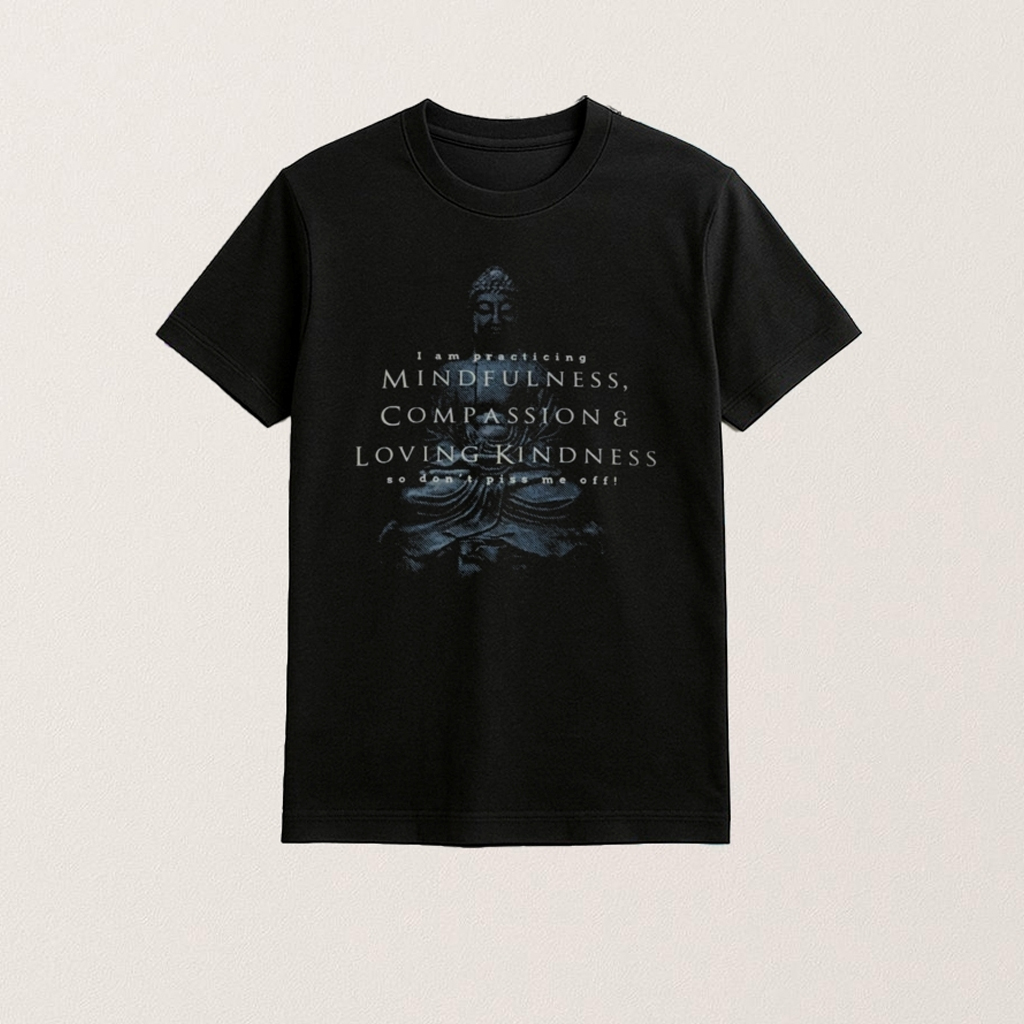 I Am Practicing Compassion Mindfulness Buddha Shirt Gifts For Father I Am Practicing Compassion Mindfulness Buddha Shirt Gifts For Father