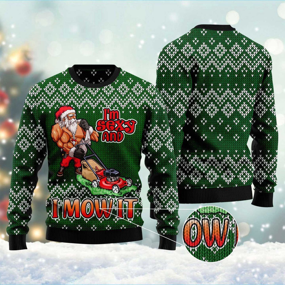 I Am Sexy And I Mow It Ugly Christmas Sweater Funny Ugly Christmas Sweater Xmas Gifts