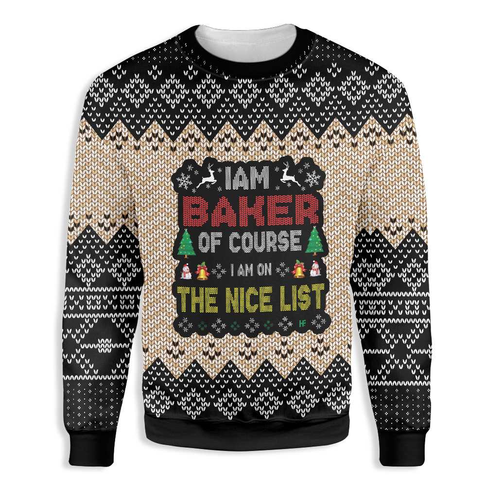 I Am The Baker Ugly Christmas Sweater I Am On The Nice List Jumper Funny Gifts For Baker