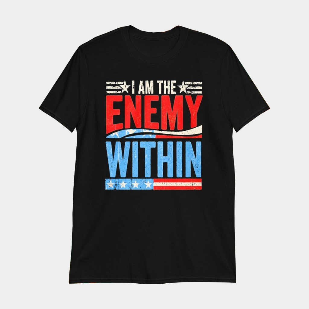 I Am The Enemy Within T-Shirt Gifts For Best Friends