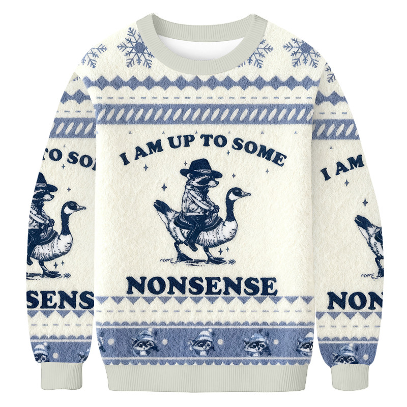 I Am Up To Some Nonsense Ugly Sweater Animal Themed Good Gifts For Goose Lovers