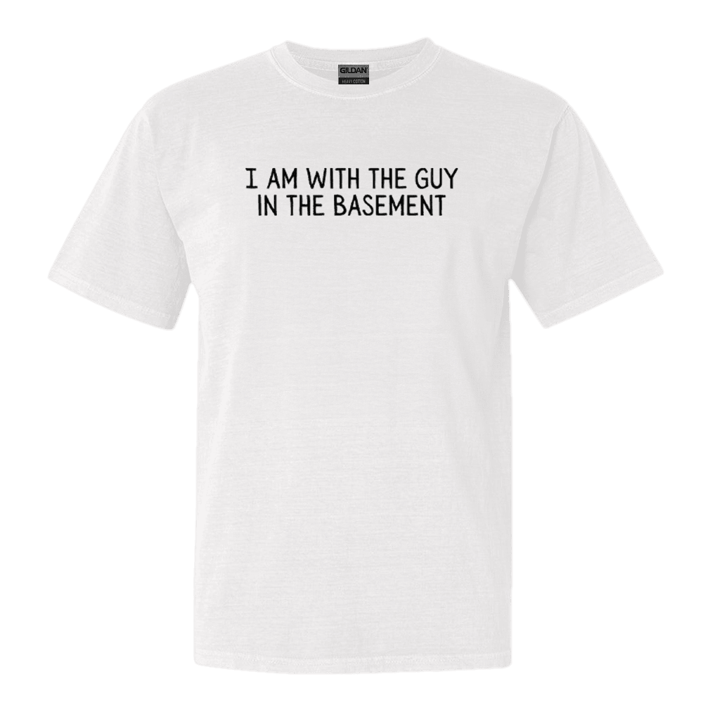 I Am With The Guy In The Basement T-Shirt Funny Gifts For Him Father's Day Gift for Husband