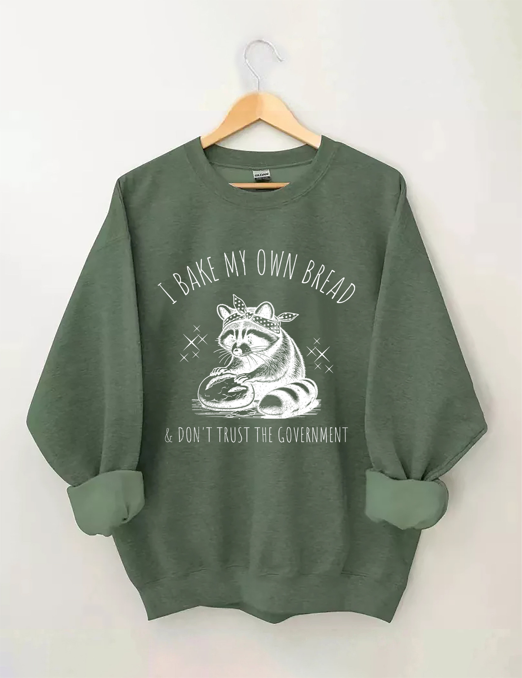 I Bake My Own Bread Don't Trust The Government Sweatshirt Meme Sweatshirt Raccoon Lover Gifts