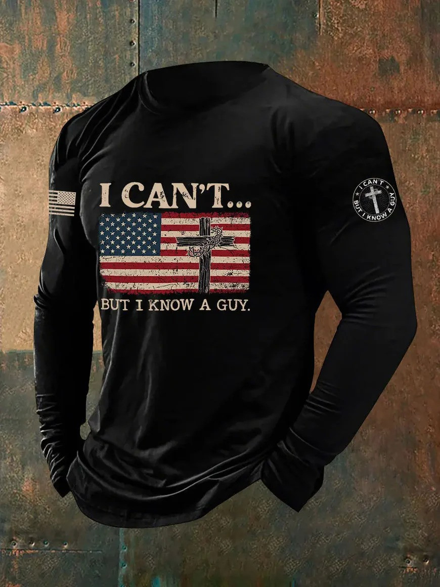 I Cant But I Know A Guy American Faith Long Sleeve Shirt Patriotic Cross Apparel Gift For Believers