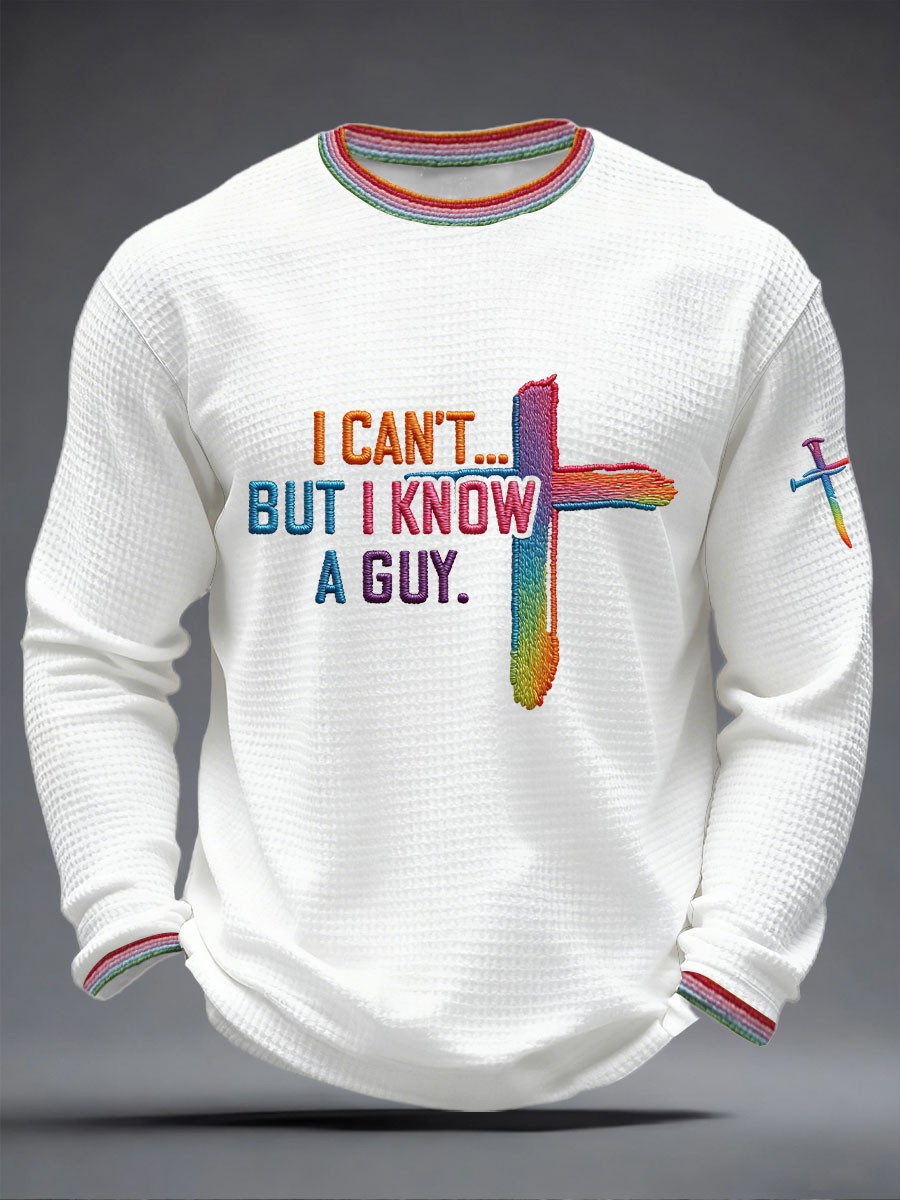 I Can't But I Know A Guy Long Sleeve Shirt Christian Cross Merch Best Gift Ideas