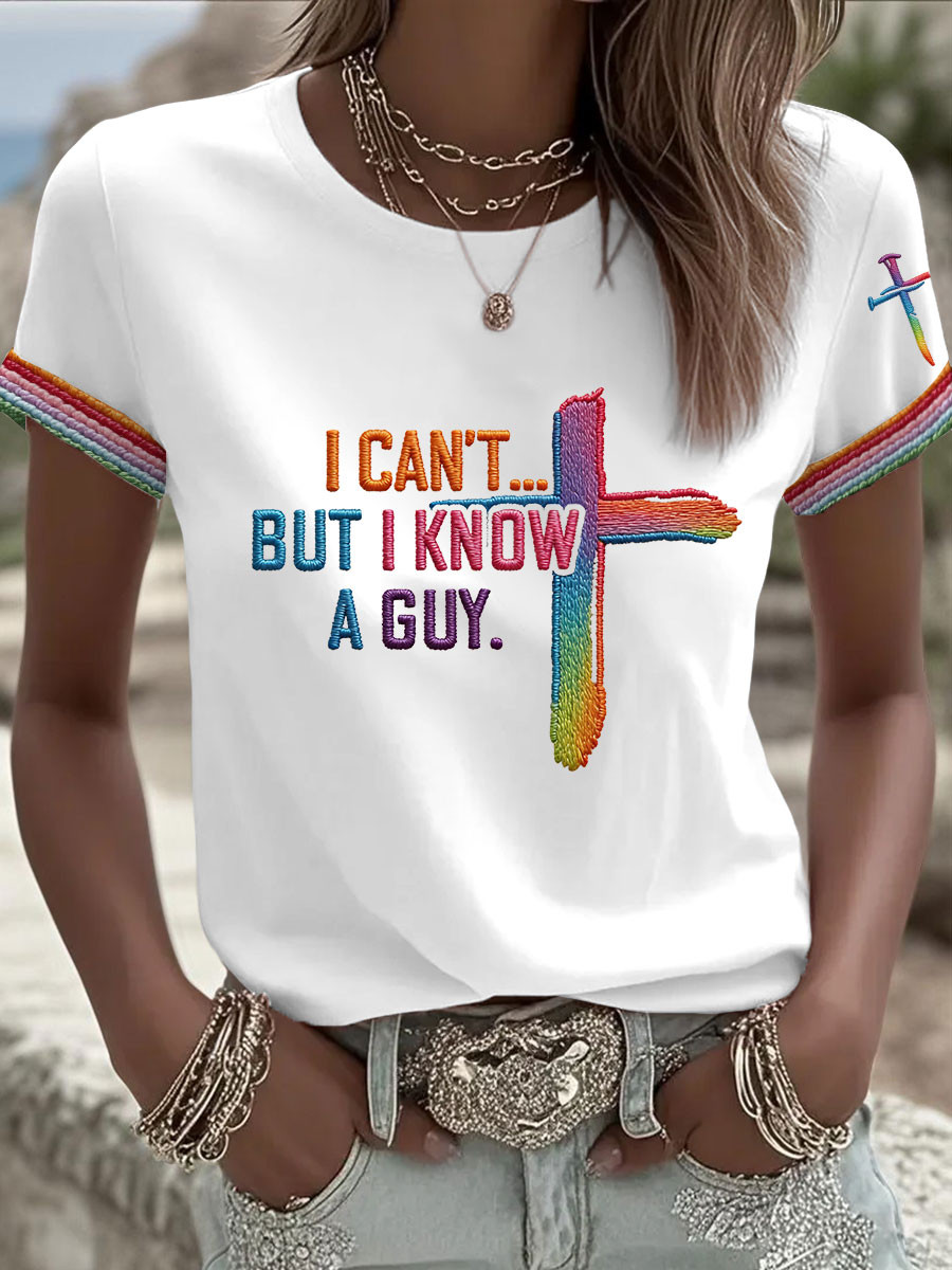 I Can't But I Know A Guy T-Shirt Faith Cross Clothing Christian Gift For Her