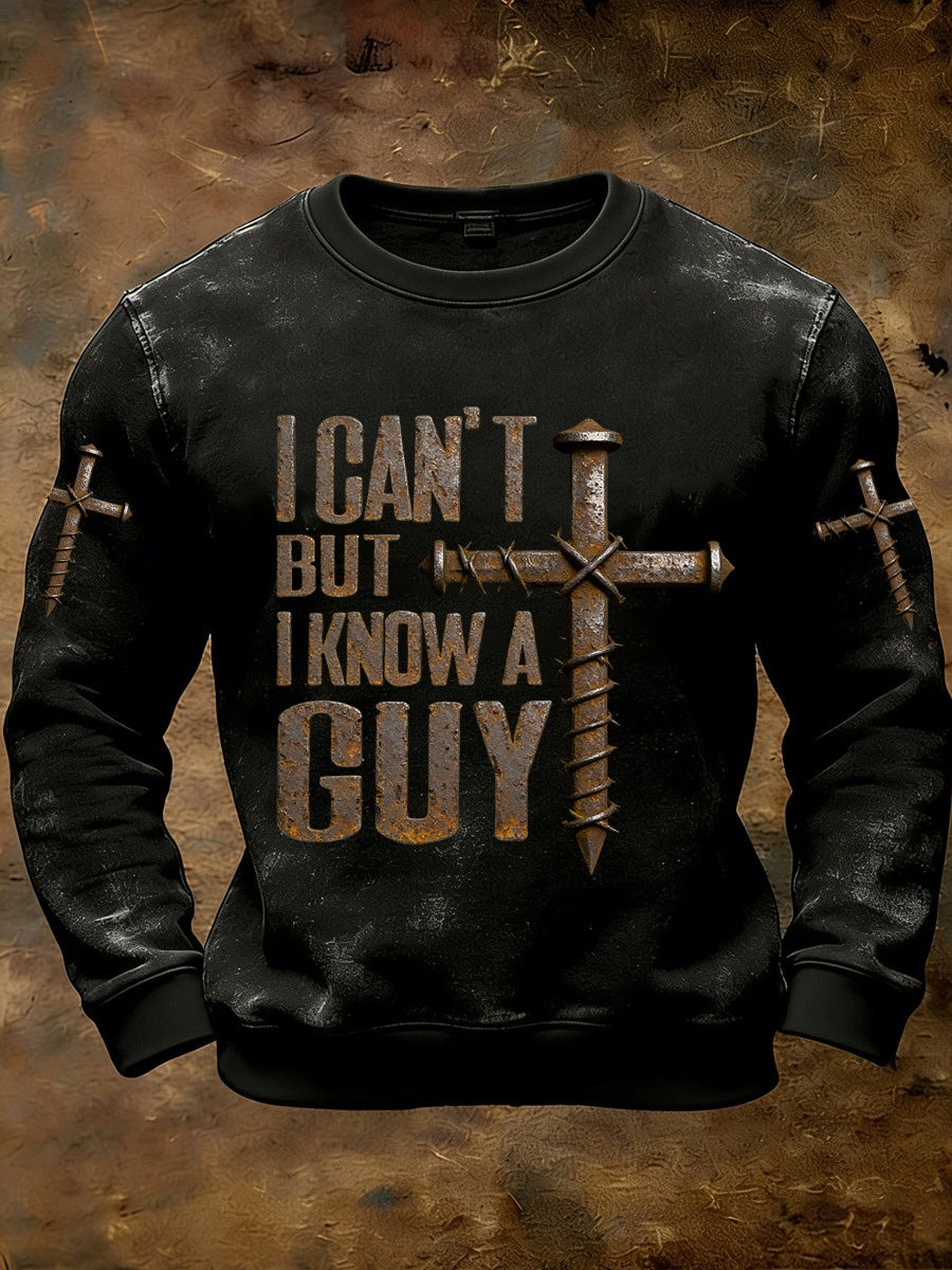 I Can't but I Know A Guy Wash Sweatshirt Men's Christian Clothes Religious Gift For Him