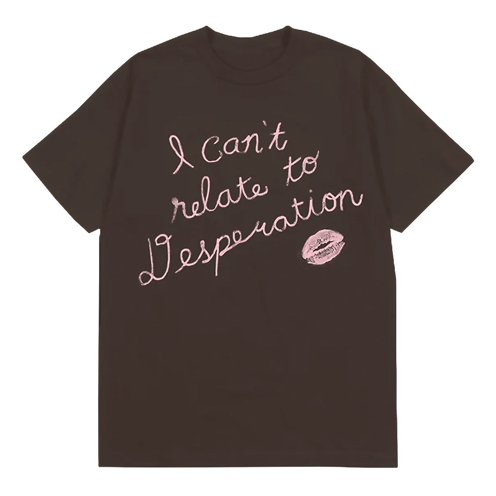 I Can't Relate To Desperation T-Shirt Gift Ideas For Friends