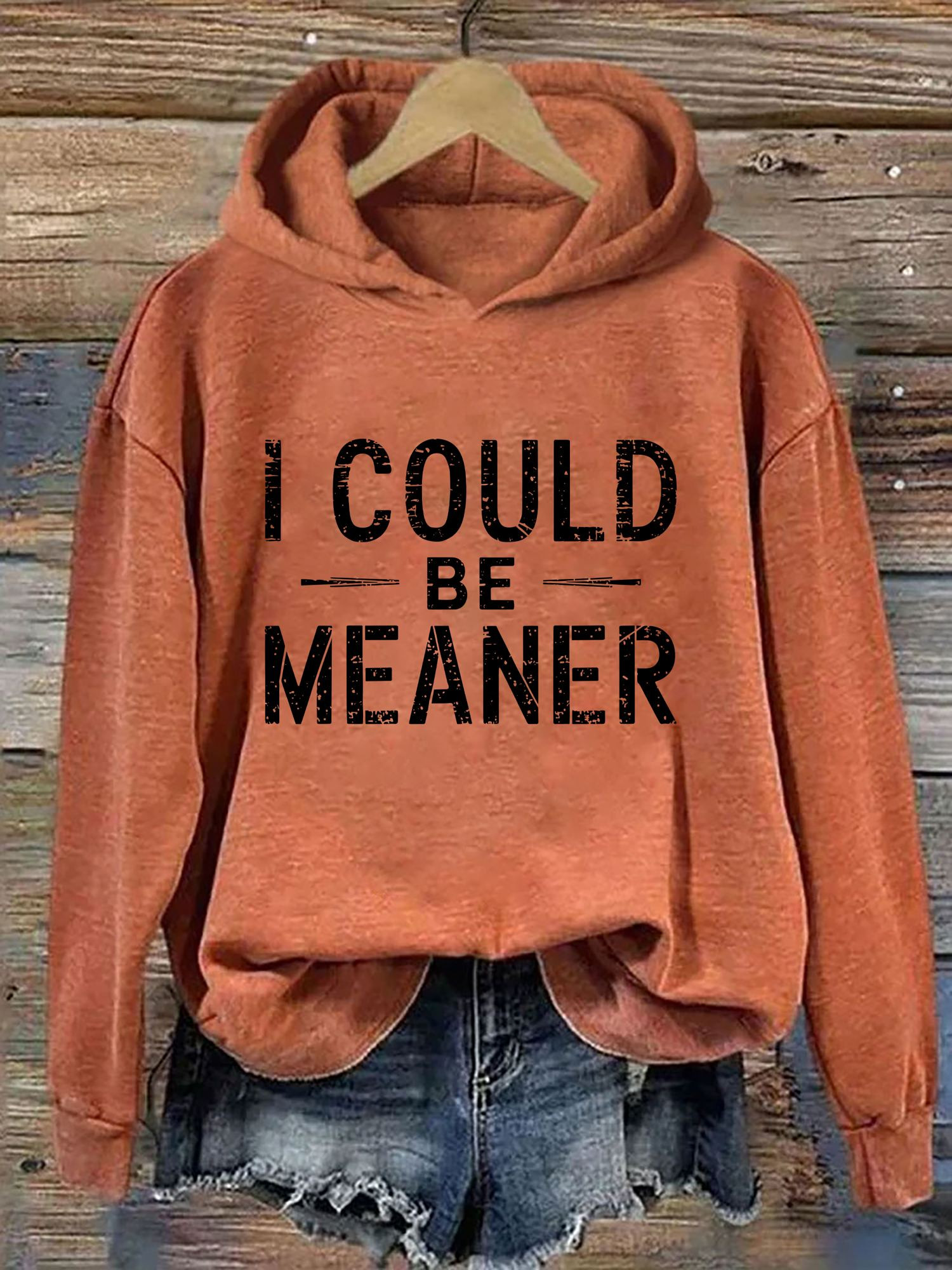I Could Be Meaner Hoodie Trendy Fashion Funny Hoodie Gifts For Cute Girlfriend