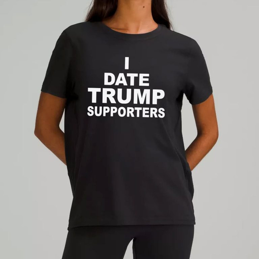 I Date Trump Supporters Shirt Gifts For Democrats I Date Trump Supporters Shirt Gifts For Democrats