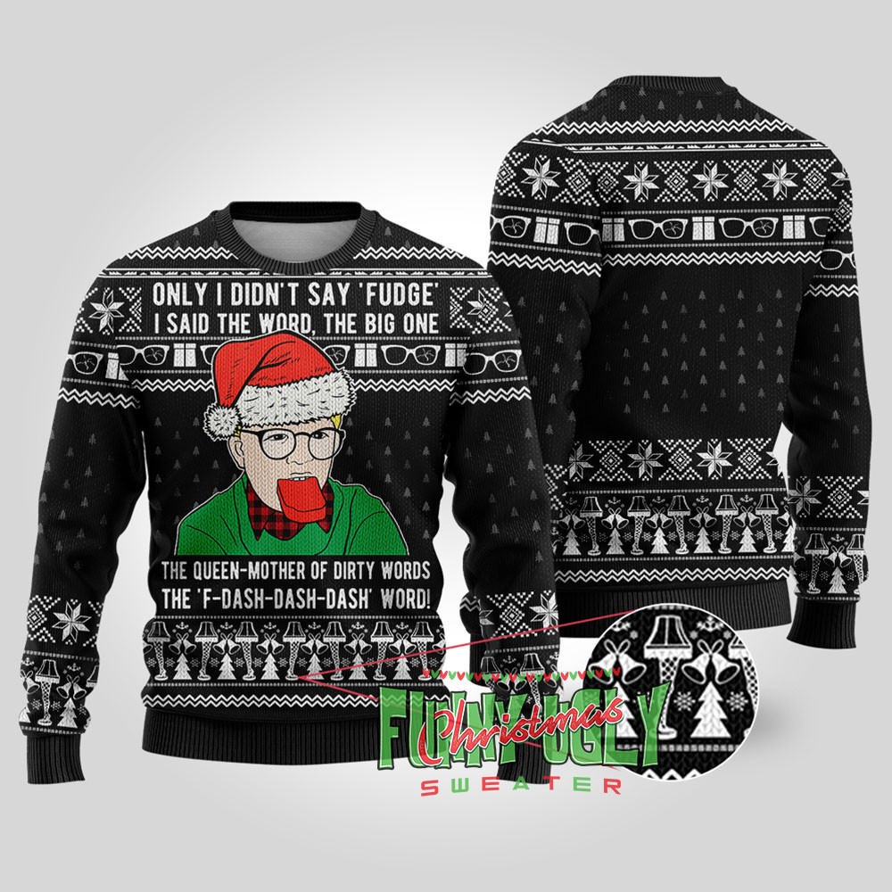 I Didnt Say Fudge A Christmas Story Funny Sweater Black Unique Holiday Merch Gift for Home and Family