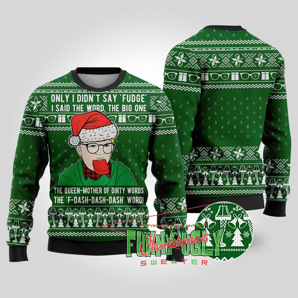 I Didnt Say Fudge A Christmas Story Funny Sweater Forest Green Warm Winter Sweater to Brighten Your Holidays