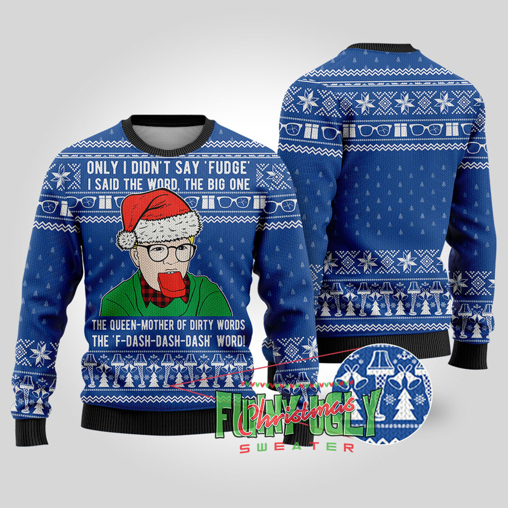 I Didnt Say Fudge A Christmas Story Funny Sweater Royal Popular Holiday Gift Merch for Everyone