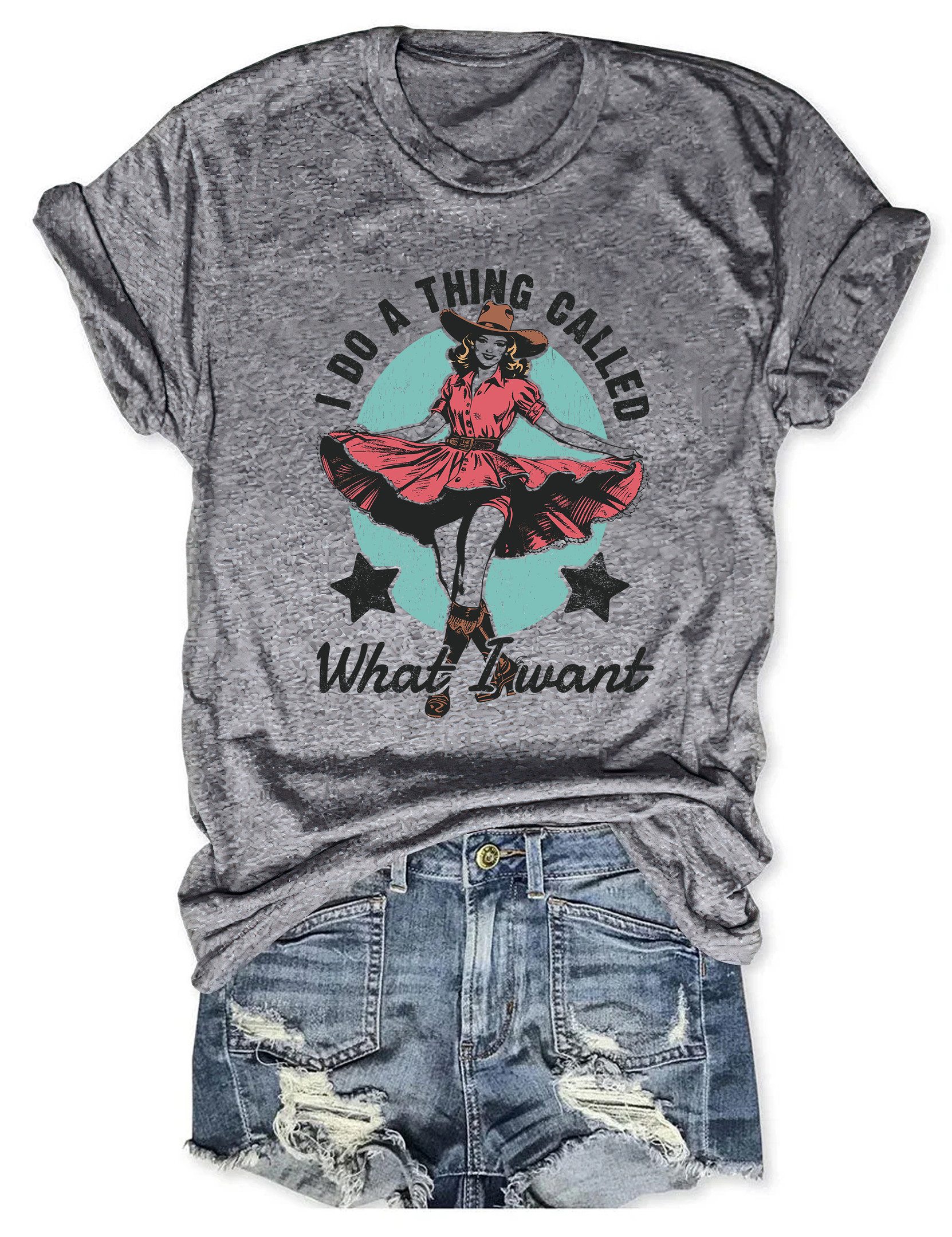 I Do A Thing Called What I Want T-Shirt Novelty Clothes Gifts For Cowgirl