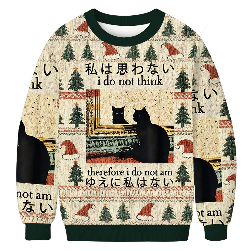 I Do Not Think Therefore I Do Not Am Christmas Ugly Sweatshirt Christmas Party Novelty Sweater Gift Ideas