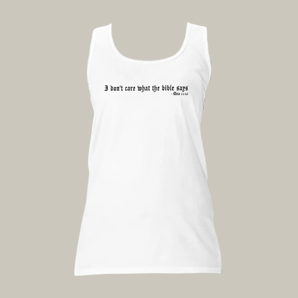 I Don't Care What The Bible Says Tank Top Funny Christian Clothing Christian Gifts For Her