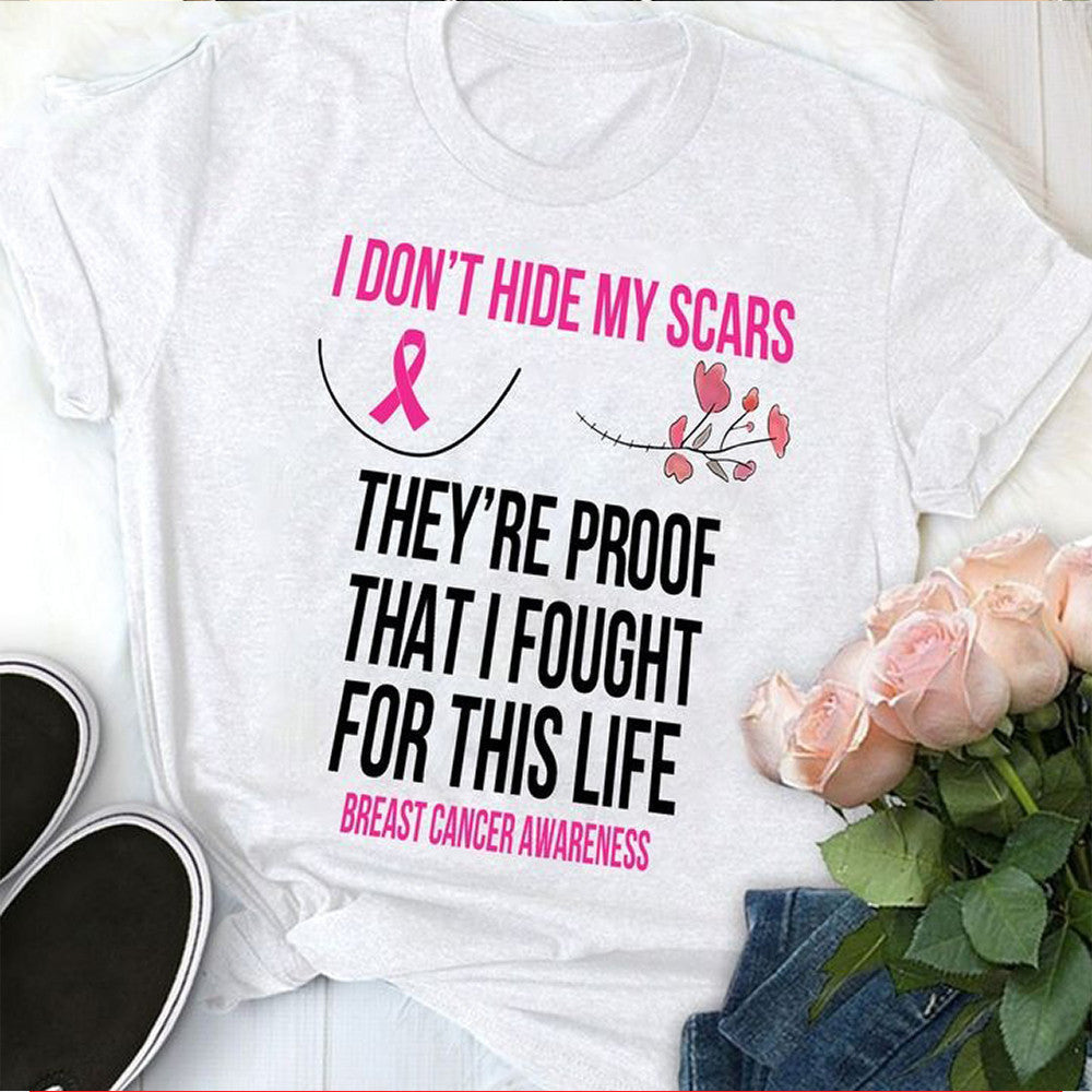 I Don't Hide My Scars Breast Cancer Awareness Shirt Honor Breast Cancer Survivor Gifts I Don't Hide My Scars Breast Cancer Awareness Shirt Honor Breast Cancer Survivor Gifts