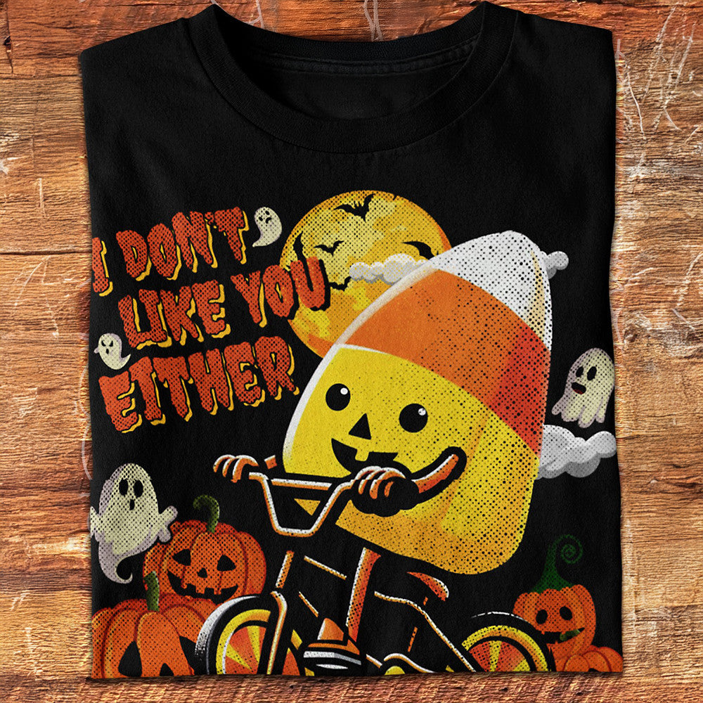 I Don't Like You Either Shirt Funny Candy Corn Halloween T-Shirt Gifts For Halloween I Don't Like You Either Shirt Funny Candy Corn Halloween T-Shirt Gifts For Halloween