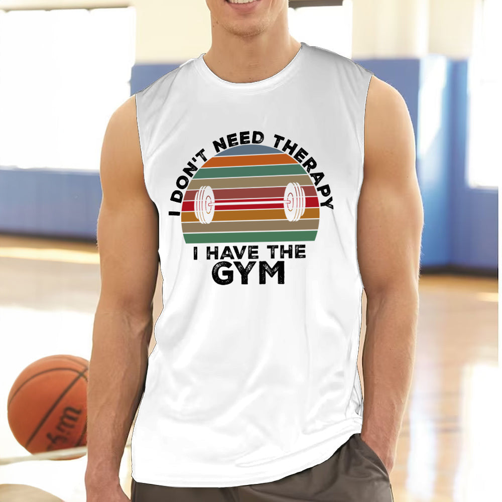 I Don't Need Therapy I Have The Gym T-Shirt Funny Lifting Shirts Gifts For Workout Lovers I Don't Need Therapy I Have The Gym T-Shirt Funny Lifting Shirts Gifts For Workout Lovers