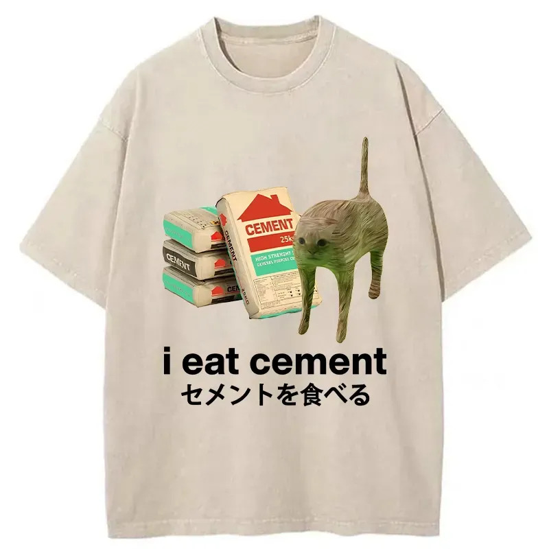 I Eat Cement Washed T-Shirt Funny Graphic Gift For Friends Gifts For BFF