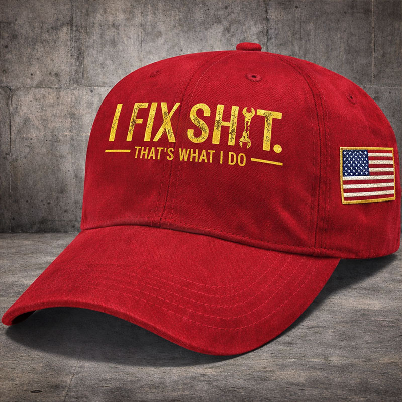 I Fix Shit That's What I Do Hat American Flag Logo Veteran Baseball Cap Gift Ideas For Husband