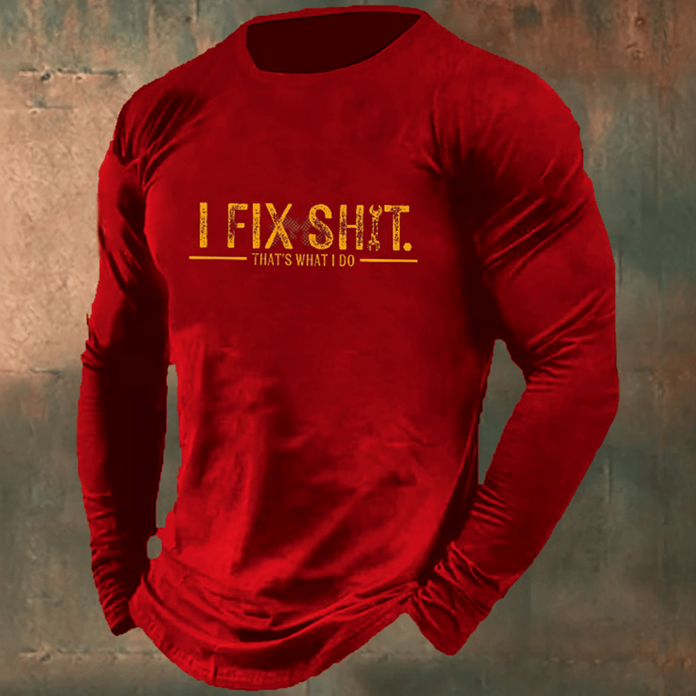 I Fix Sht That's What I Do Long Sleeve Shirt Veteran Apparel Gifts For Patriots