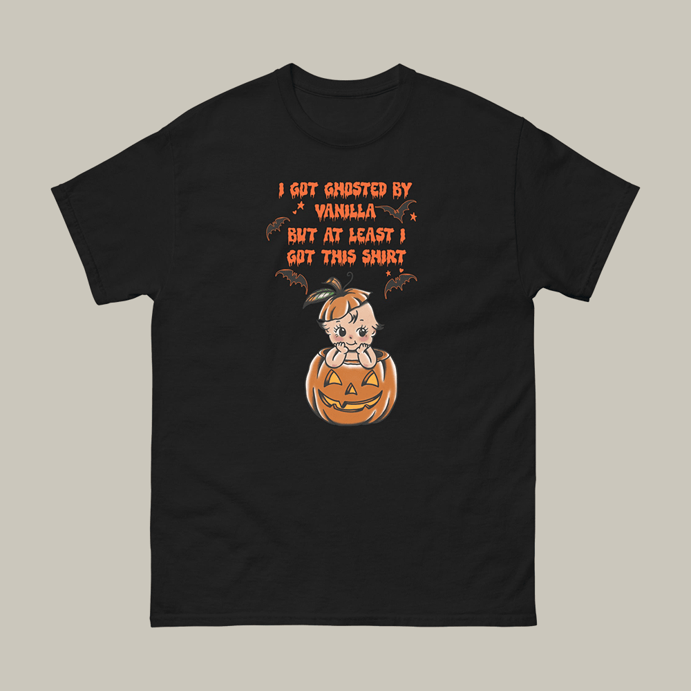 I Got Ghosted By Vanilla But At Least I Got This T-Shirt Halloween Themed Shirt Gift Ideas For Him