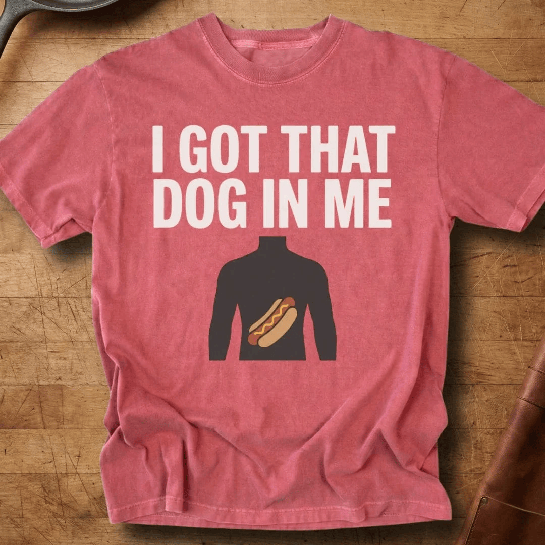 I Got That Dog In Me Hotdog T-Shirt Glizzy In Me Meme Merchandise Gifts For Him