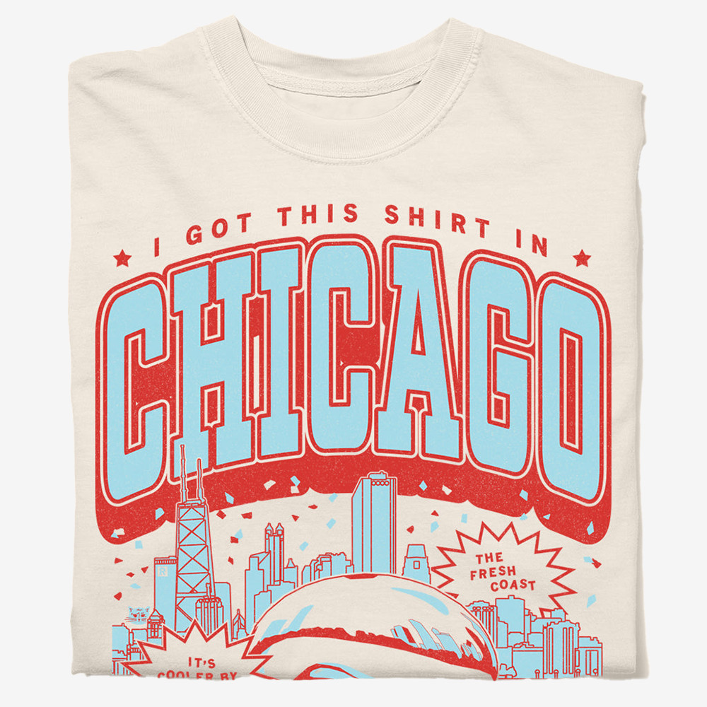 I Got This Shirt In Chicago T-Shirt The Fresh Coast Shirt Gift Ideas For Enthusiasts
