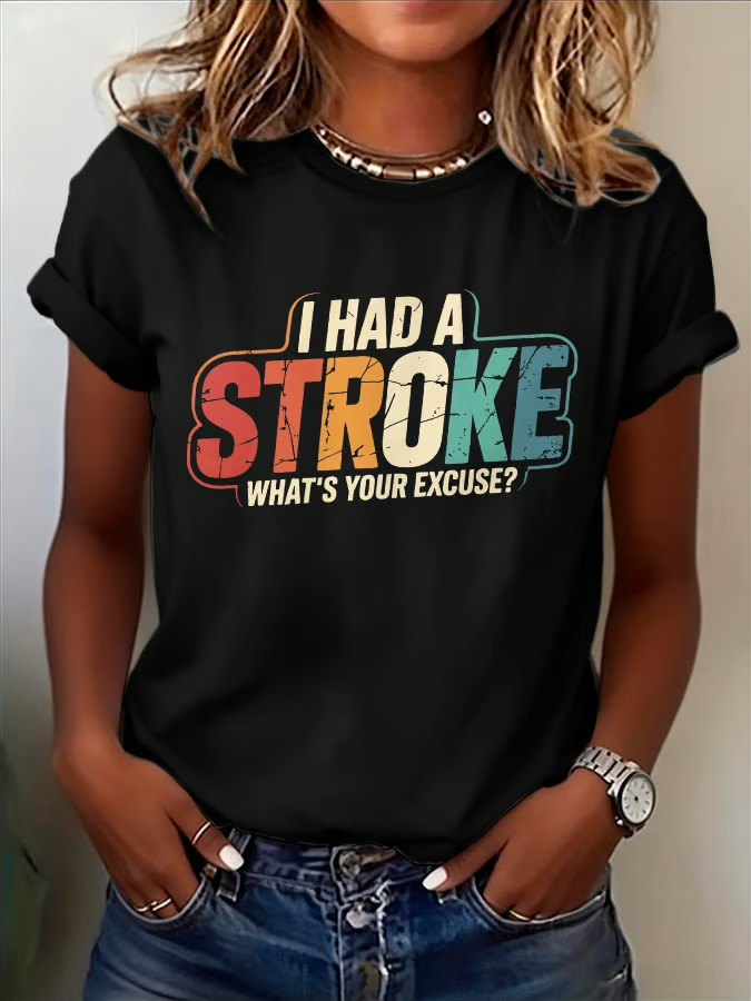 I Had A Stroke What's Your Excuse T-Shirt Stroke Awareness Month Clothes Mother's Day Present