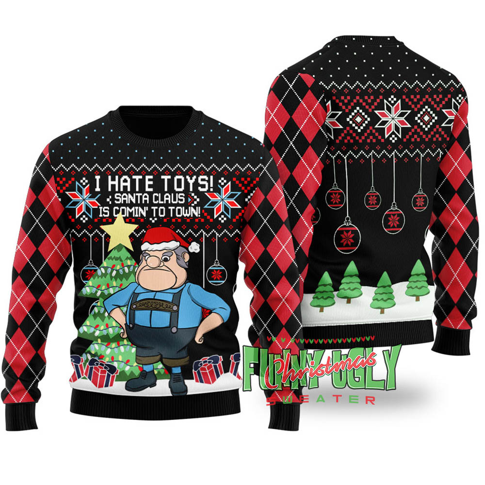 I Hate Toys Santa Claus Is Comin To Town Funny Sweater Black Holiday Gift Merch That Everyone Will Adore