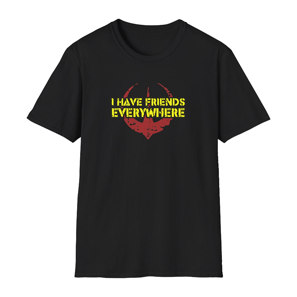 I Have Friends Everywhere Shirt First Fathers Day Gift I Have Friends Everywhere Shirt First Fathers Day Gift