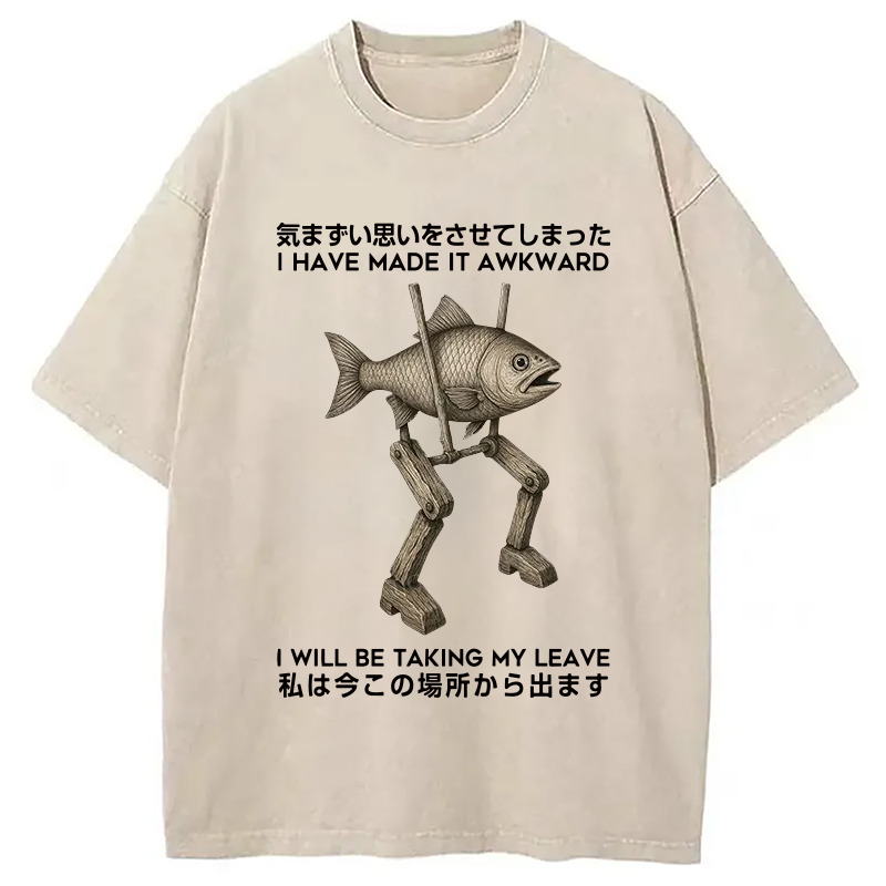I Have Made It Awkward Washed T-Shirt Soft Comfortable Daily T Shirt Gifts For Her