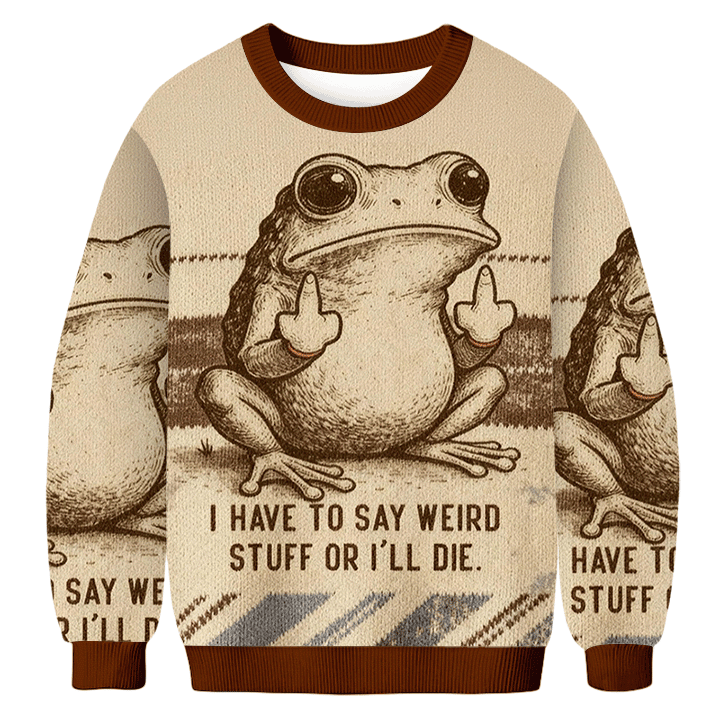 I Have To Say Weird Stuff Or I'll Die Frog Ugly Sweater Xmas Outfits Xmas Gift Ideas
