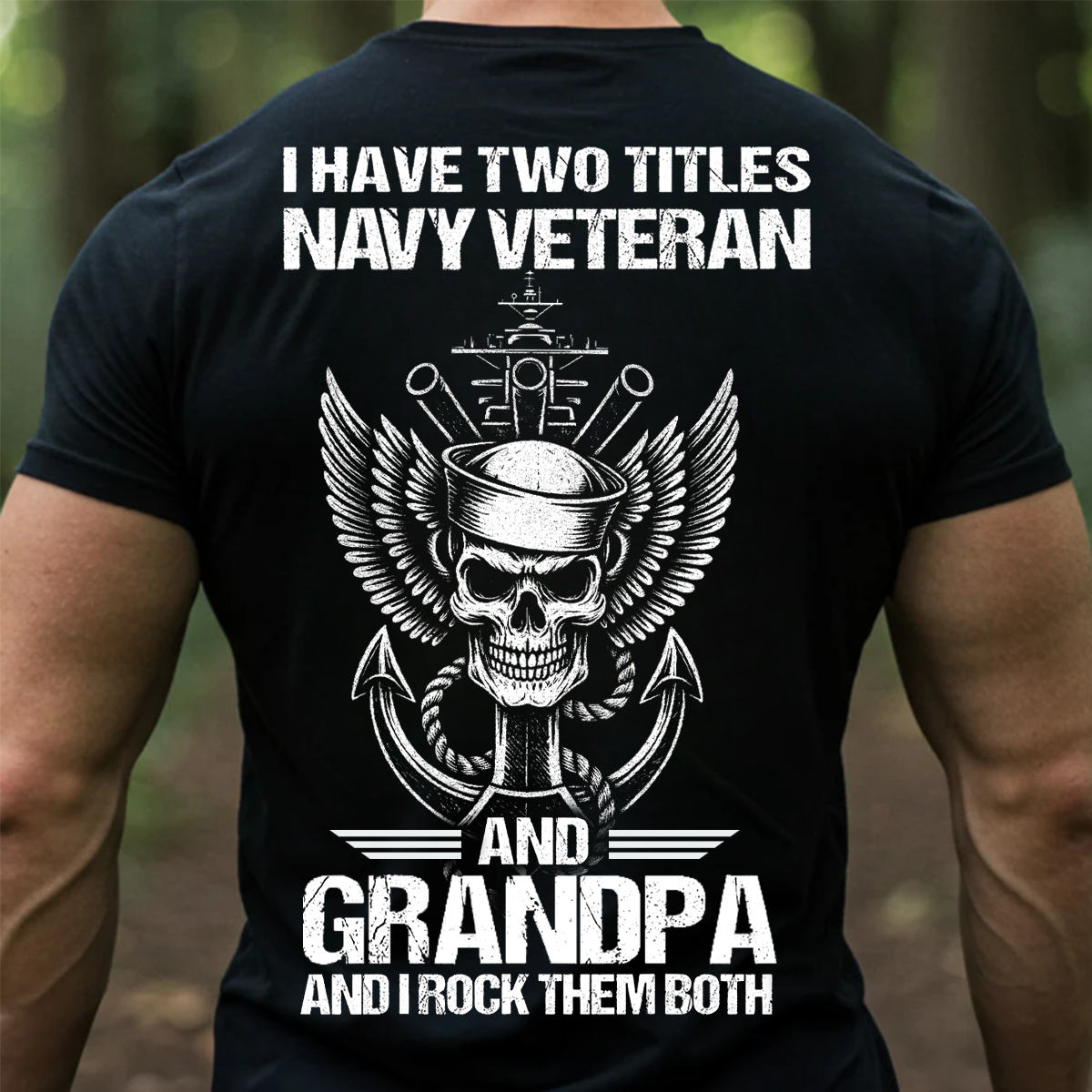 I Have Two Titles Navy Veteran and Grandpa Shirt  Military Veteran Graphic Tee Gift For Veteran Day