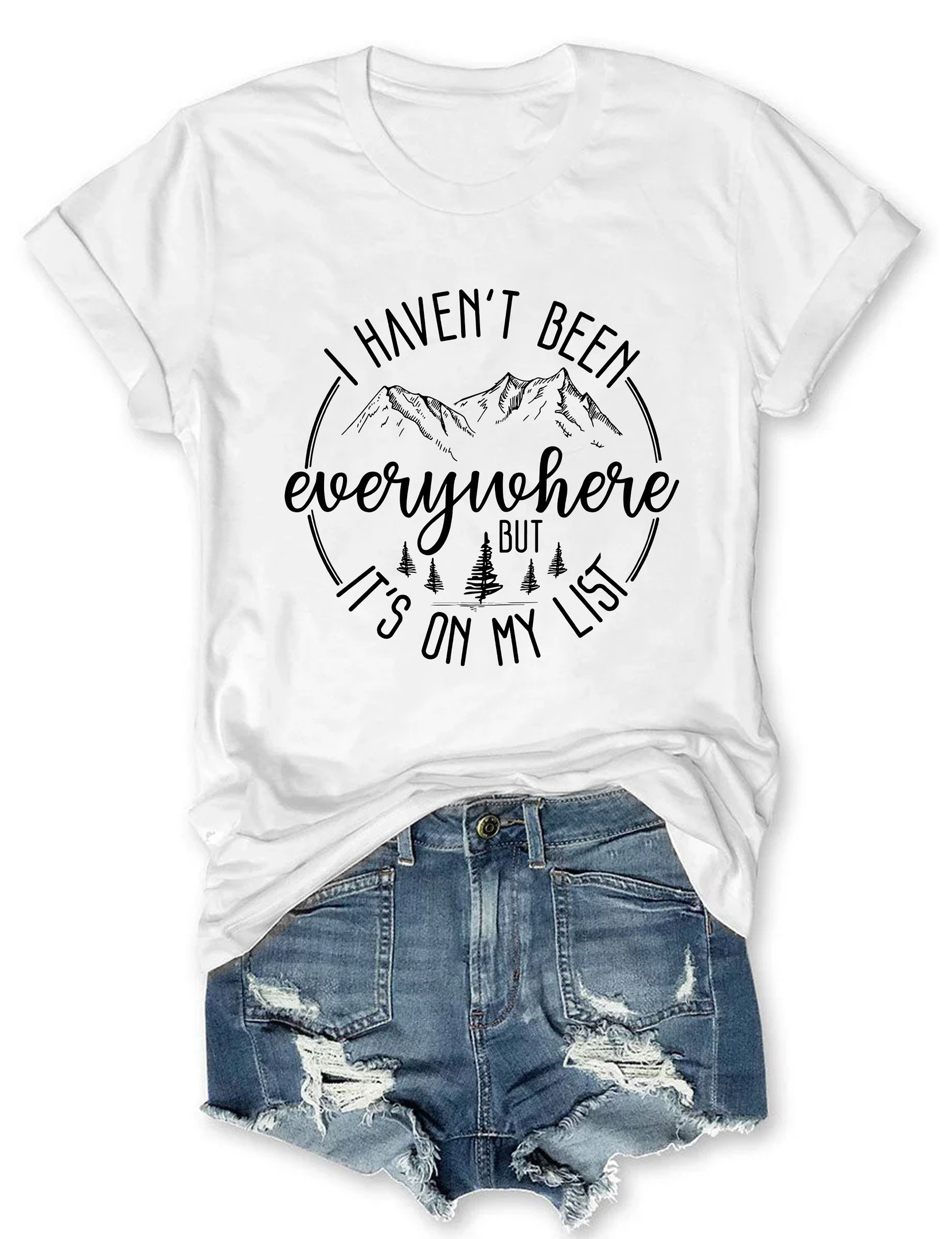 I Haven't Been Everywhere But It's On My List T-Shirt Funny Clothes Cool Gifts For Wife