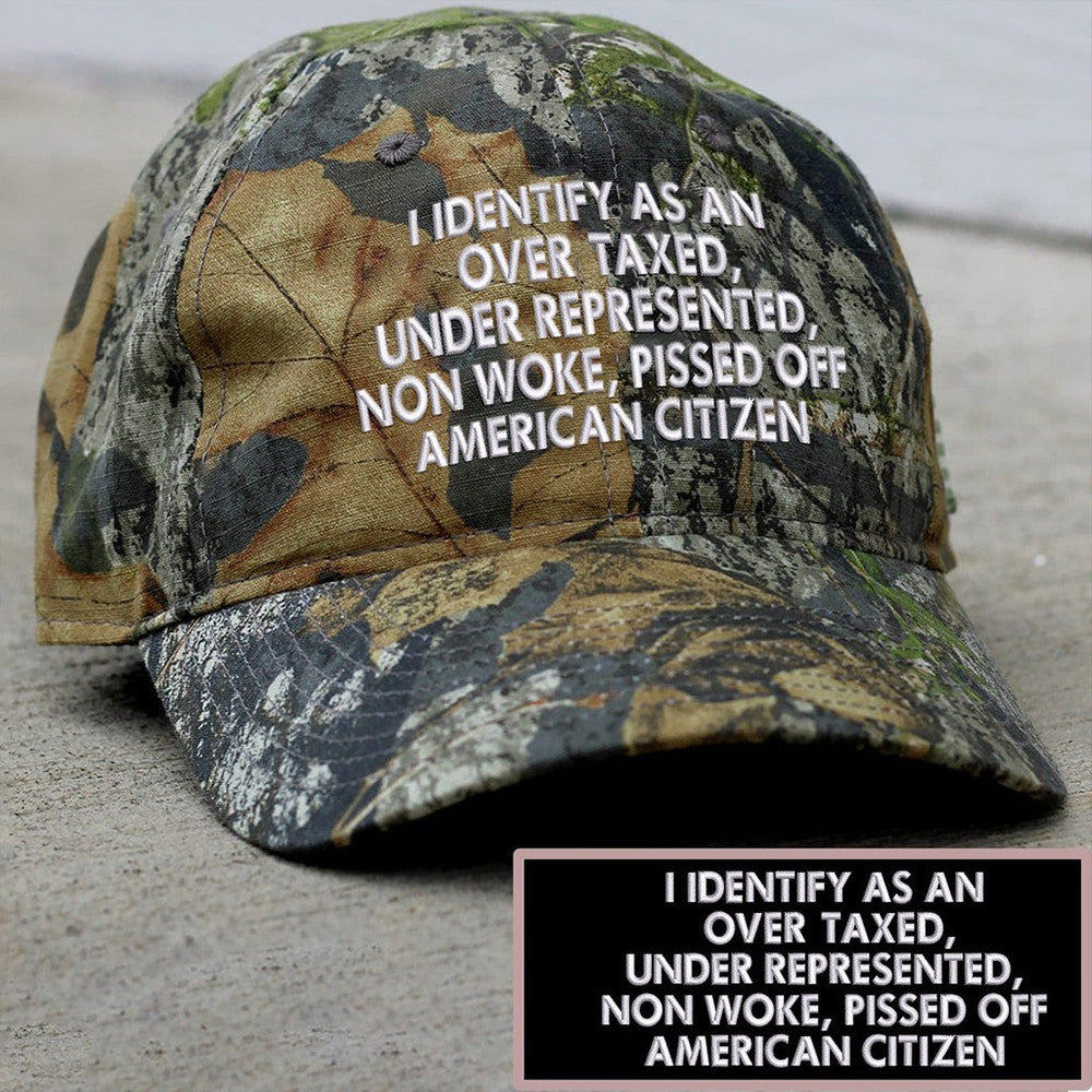 I Identify As An Over Taxed Under Represented Embroidered Camo Hat Funny Political Hat I Identify As An Over Taxed Under Represented Embroidered Camo Hat Funny Political Hat
