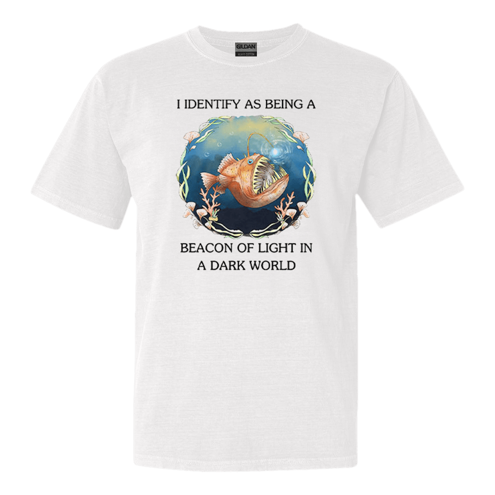 I Identify As Being A Beacon Of Light In A Dark World Shirt Funny Tee I Identify As Being A Beacon Of Light In A Dark World Shirt Funny Tee