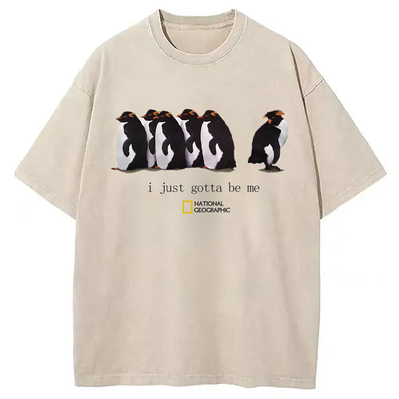 I Just Gotta Be Me Penguins Washed T-Shirt Funny Graphic Gift For Friends Gifts For Besties