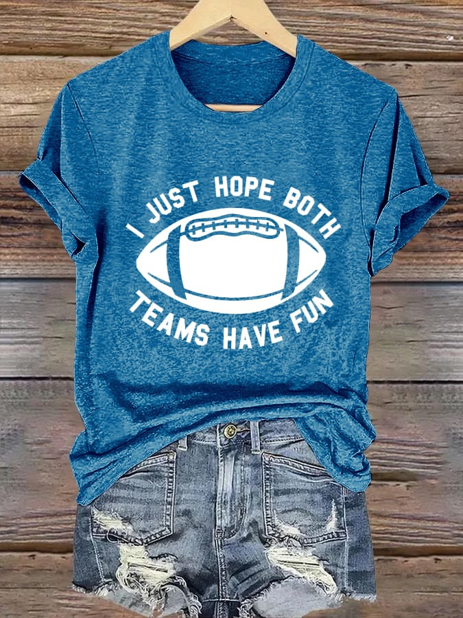 I Just Hope Both Teams Have Fun Football T-Shirt Football Clothes Gifts For Girlfriend