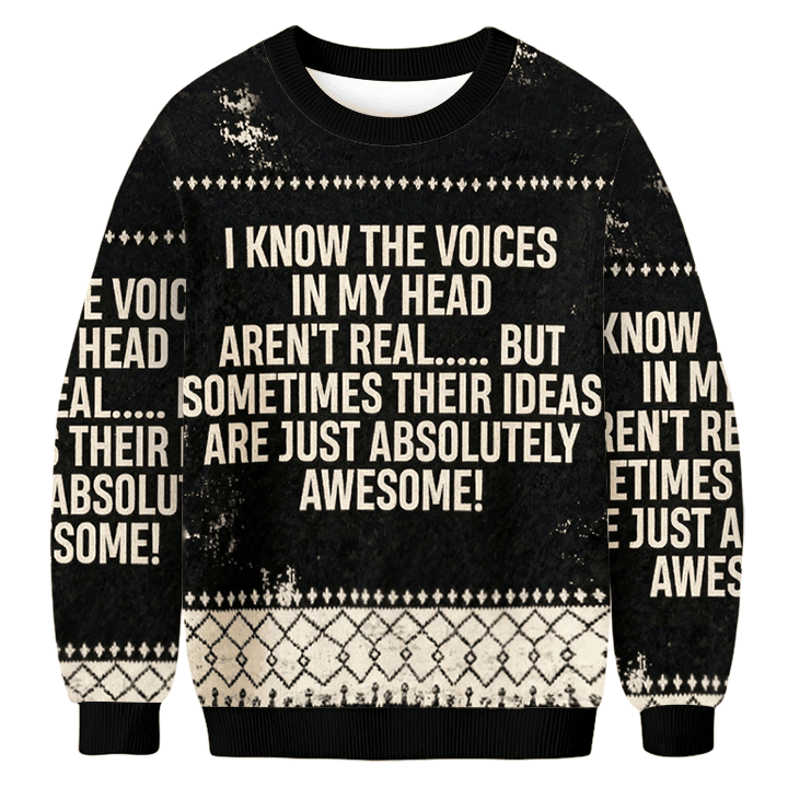 I Know The Voices In My Head Aren't Real Ugly Sweater Unique Gifts For Boyfriend