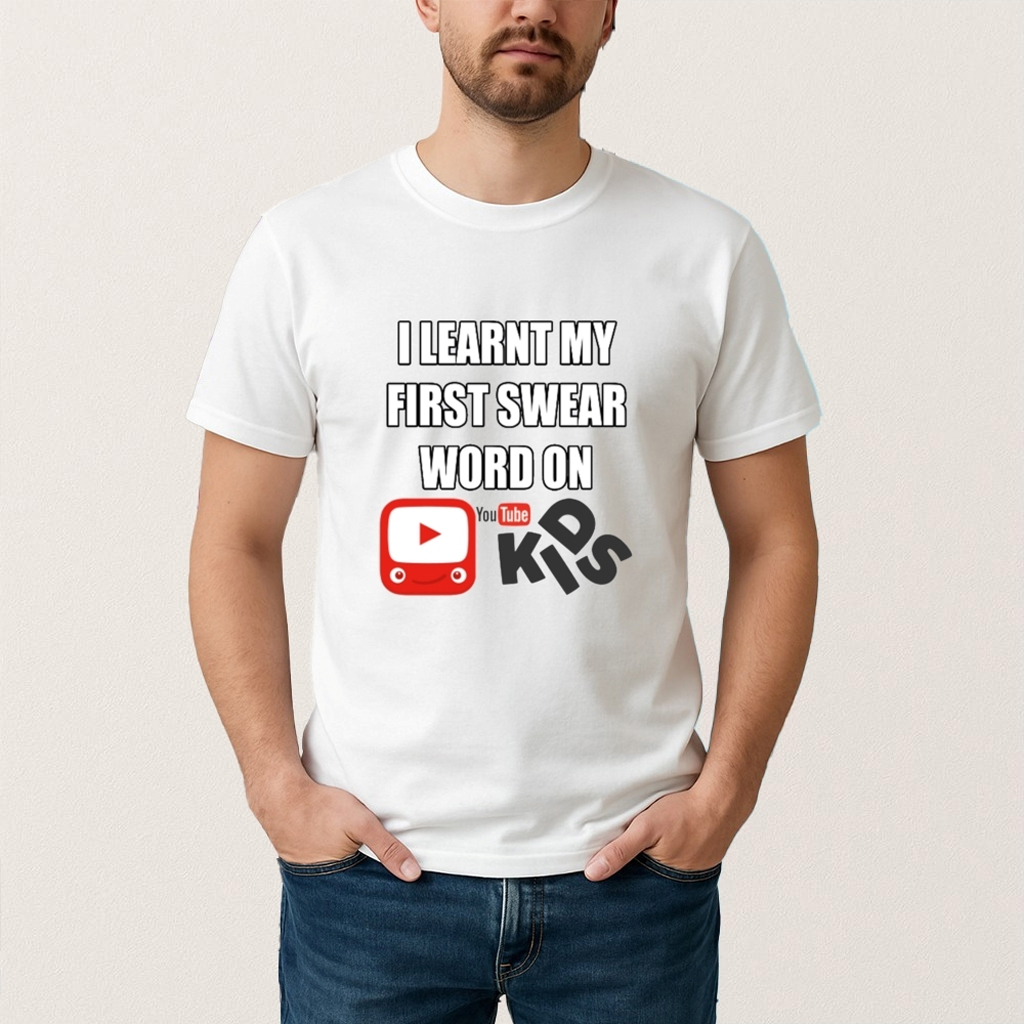 I Learnt My First Swear Word On Youtube Kids Shirt Present For Husband