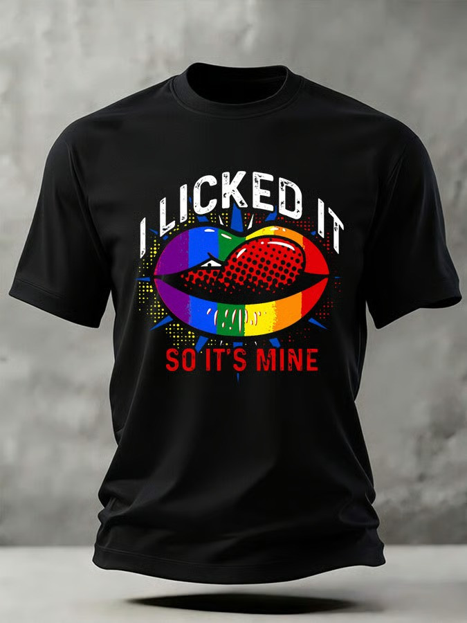 I Licked It So It's Mine T-Shirt LGBT Pride Month Clothing Gift For Pride Month