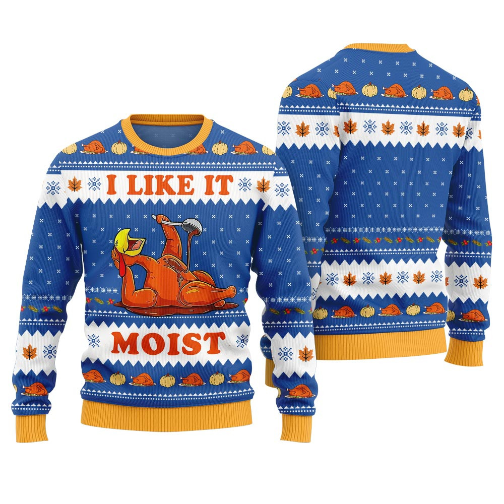 I Like It Moist Funny Thanksgiving Sweaters Royal Funny Holiday Sweater for Family Gatherings