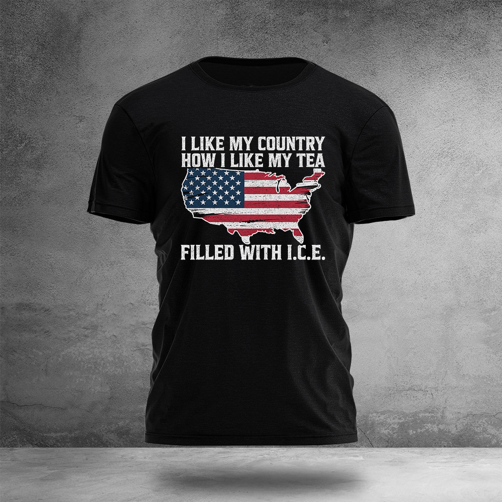 I Like My Country How I Like My Tea T-Shirt American Flag Apparel Good Gifts For Men