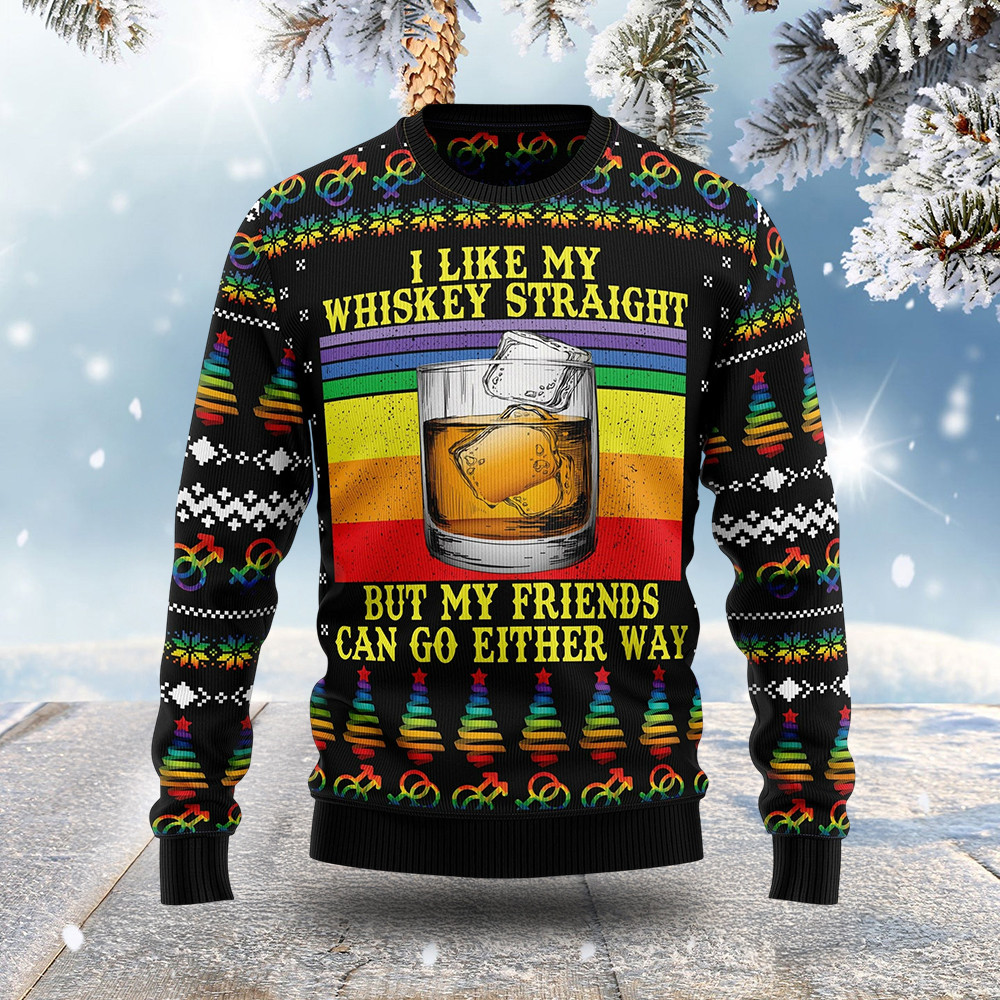 I Like My Whiskey Straight My Friends Can Go Either Way Ugly Christmas Sweater Christmas Gifts
