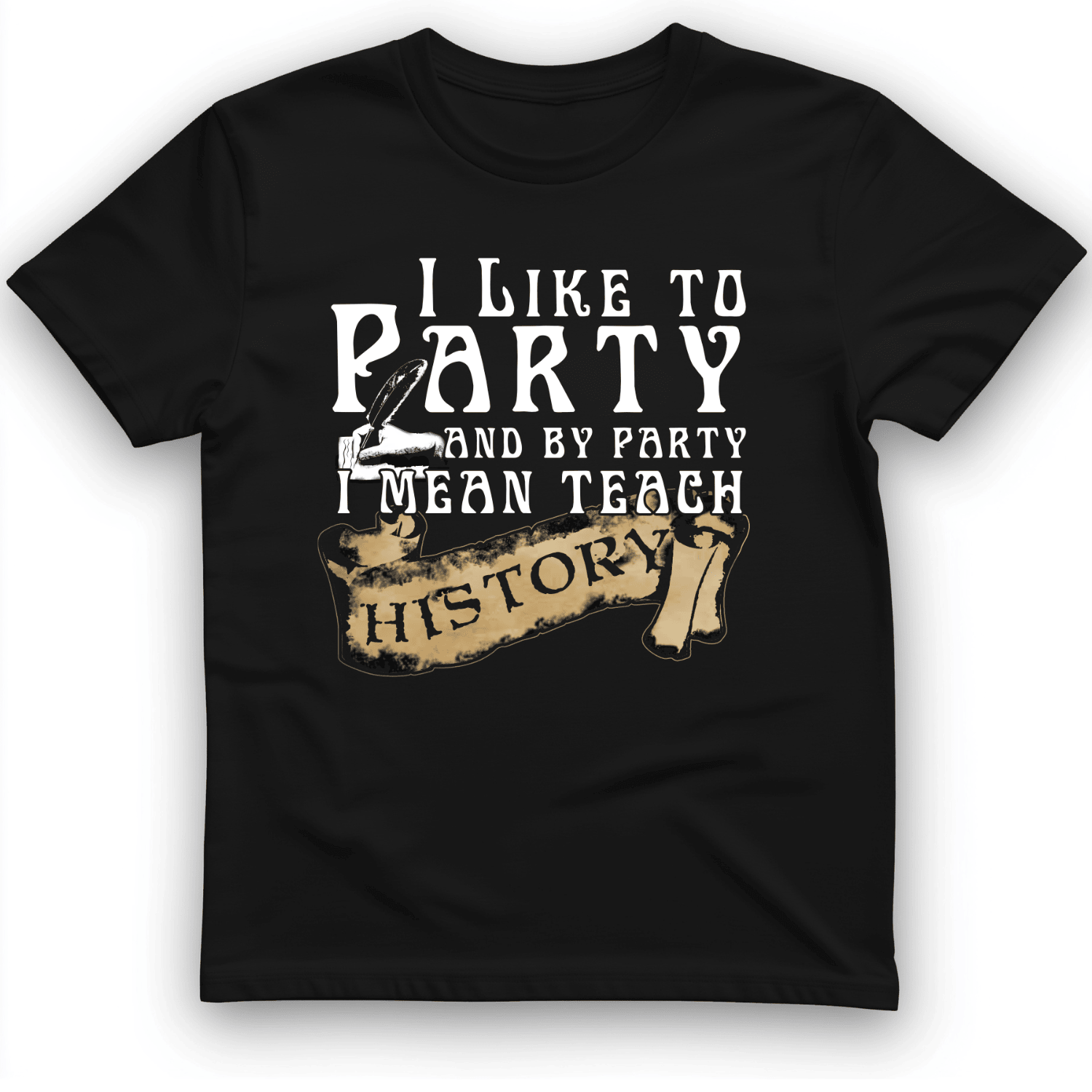 I Like To Party And By Party Mean Learn History T-Shirt Trendy Clothes Teacher's Day Gifts
