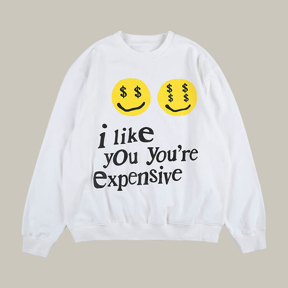 I Like You You're Expensive Kanye West Sweatshirt Kanye West Apparel Music Fan Present