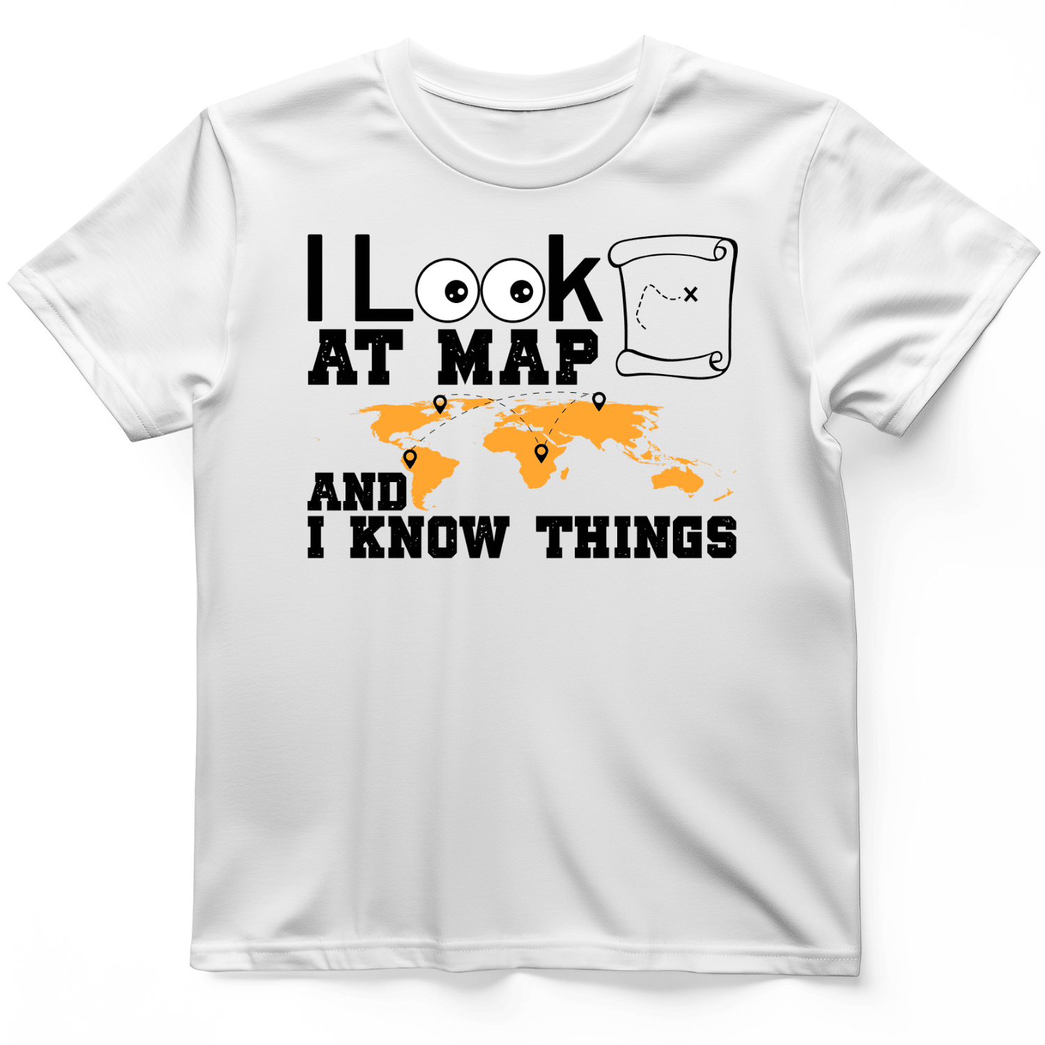I Look At Maps And I Know Things T-Shirt Funny Shirt Gifts Ideas