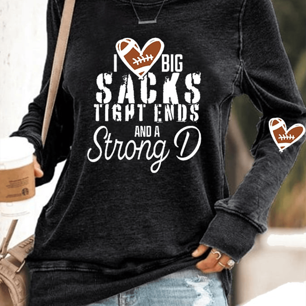 I Love Big Sacks Tight Ends And A Strong D Football Sweatshirt Game Day Clothing Gift Ideas